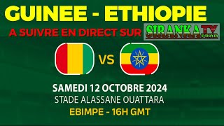 DIRECT GUINEE  ETHIOPIE ELIMINATOIRE CAN 2025  SIRANKA TV [upl. by Yenahpets]