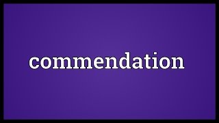 Commendation Meaning [upl. by Oht]