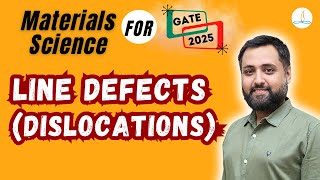 Materials Science for GATE 2025 Line Defects Dislocations [upl. by Ainatnas]