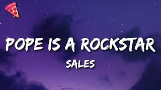 SALES  Pope Is a Rockstar Lyrics  Go little rockstar [upl. by Garson111]