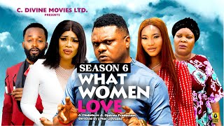 WHAT WOMEN LOVE SEASON 6KEN ERICS DUKORI PATIENCE  2024 Latest Nollywood Movies trending film [upl. by Averyl383]