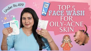 Best 5 Face Washes for Oily  Acne Skin under Rs499  Ep3 Kashis Top Picks acneskincare [upl. by Ydissahc476]