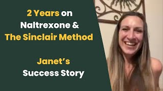 2 Years on Naltrexone amp the Sinclair Method amp 2 Years AlcoholFree Janet’s Story [upl. by Lovett541]