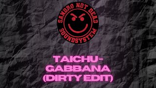 GABBANA DIRTY EDIT  TAICHU [upl. by Treiber945]