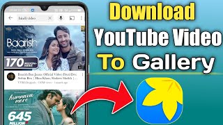 How to Download YouTube Video in Gallery With App  YouTube Video Gallery me Kaise Download Kare [upl. by Einahpetse]