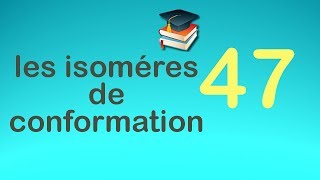 47Isomérie de conformation [upl. by Borchert]