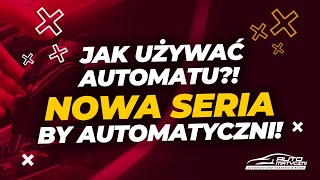 Nowa seria  poradnik użytkownika automatycznej skrzyni biegów [upl. by Erdnaek]