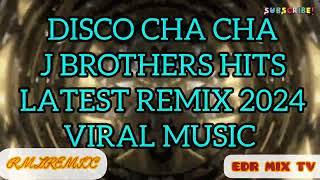 NEW DISCO CHA CHA ✨️J BROTHERS HITS ✨️LATEST REMIX 2024 ✨️VIRAL MUSIC ricomusiclover9626 [upl. by Allemahs]