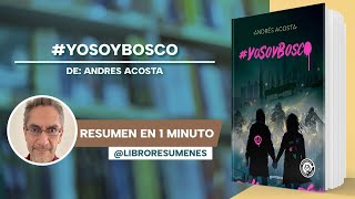 Yo Soy Bosco de Andrés Acosta  Libro Resumen [upl. by Lady]