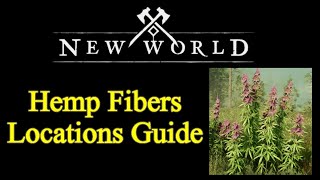 New World Hemp Fibers Locations Guide best farming spots [upl. by Touber]