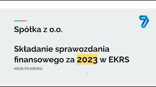 SPRAWOZDANIE FINANSOWE  instrukcja składania krok po kroku  SPÓŁKA Z OO 2024 [upl. by Nerraj312]