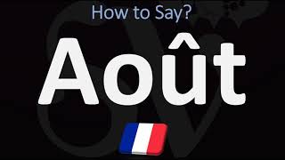 How to Pronounce Août  How to Say AUGUST in French [upl. by Lavinie]