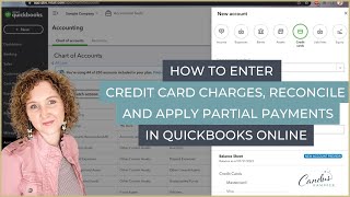 How to enter Credit Card Charges Reconcile and apply Partial Payments in QuickBooks Online [upl. by Crofoot]