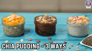 Chia Pudding  3 Ways  How to Make Chia Pudding at Home  Easy Pudding Recipes  Chef Bhumika [upl. by Incrocci177]