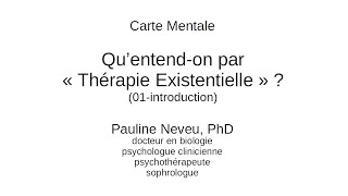 Psychologie  Thérapie Existentielle 01 Introduction – Dr Pauline Neveu [upl. by Drofniw260]