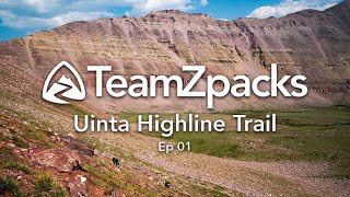 Uinta Highline Trail Thru Hike w Zpacks  Ep01 [upl. by Stamata708]