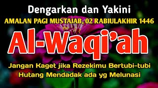 DAHSYAT🤲🏻Surat Al Waqiah Merdu Al Waqiah Penarik Rezeki Dari Segala Arah Al Waqiah 7xDzikir Pagi [upl. by Dosh]