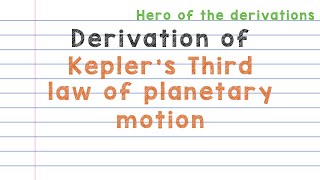 Derivation of Keplers third law of planetary motion • HERO OF THE DERIVATIONS [upl. by Bradford]