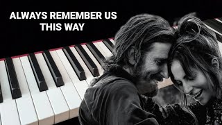 ALWAYS REMEMBER US THIS WAY  Lady Gaga A Star is Born  Piano amp Guitar Cover [upl. by Nnylanna]