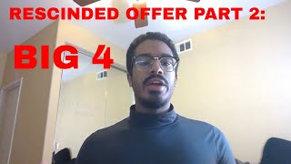 Rescinded Job Offer Part 2 Big 4 [upl. by Toddy]