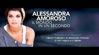 Il mondo in un secondo  Alessandra Amoroso  Tracklist [upl. by Isabea]