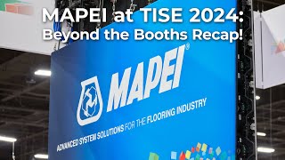 MAPEI at TISE 2024 Beyond the Booths Recap [upl. by Nereil594]