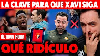 🚨QUÉ RIDÍCULO ¡¡OSASUNA CONTRADICE al MADRID · XAVI MÁS CERCA · NEGREIRA NO DECLARA · CLÁSICO [upl. by Biancha]