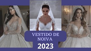 Vestidos de noiva 2023 Os mais lindos de todos os tempos [upl. by Dale]