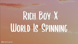 Rich Boy X World Is Spinning Lyrics  TikTok Version [upl. by Anayaran45]