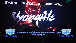 FUNKOT BARAT NOSTALGILA quotGOLDEN CROWNquot 2024 By DJ Nyong Ale [upl. by Baiel]