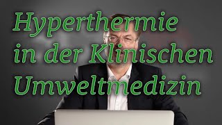 Hyperthermie in der Klinischen Umweltmedizin [upl. by Aksoyn]