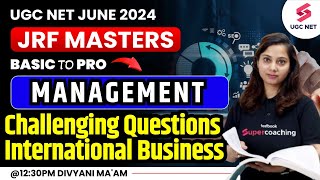 UGC NET 2024 Management Preparation  Challenging Questions International Business  Divyani Maam [upl. by Yelwar]