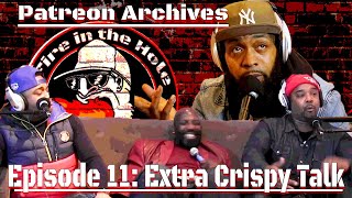 Extra Crispy Talk w Rip Micheals Conceited amp DotCom  Fire in the Hole w Jimmy Martinez [upl. by Nylirak]