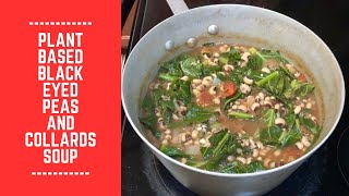 Plant Based Black Eyed Peas and Collards Soup [upl. by Carlick]