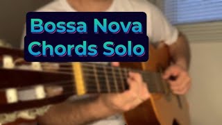 Bossa Nova Chords solo style [upl. by Citron]