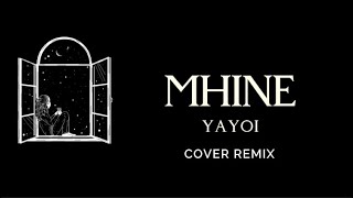 MHINE  YAYOI Cover Remix Lyrics [upl. by Ardnasak122]