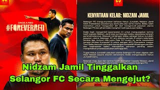 ‼️Terkini Nidzam Jamil Letak Jawatan jurulatih Selangor FC [upl. by Alliuqahs]