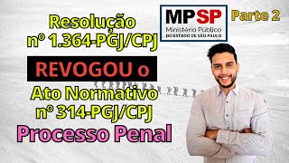 Ato Normativo n 314 REVOGADO  Res 13642021PGJCPJ Pt 2  OFICIAL DE PROMOTORIA  Aula 05 [upl. by Cirred]