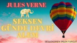 Seksen Günde Devri Alem  Jules Verne Sesli Kitap [upl. by Sherborn263]