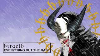 HIRAETH  Everything But The Rain Official Audio [upl. by Abran829]