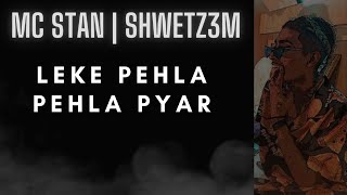 Leke Pehla Pehla Pyar  MC STΔN  Shwetz3m remix [upl. by Oribelle]