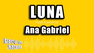 Ana Gabriel  Luna Versión Karaoke [upl. by Aninad]