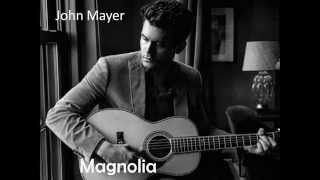 John MayerMagnolia Lyrics [upl. by Pierpont]