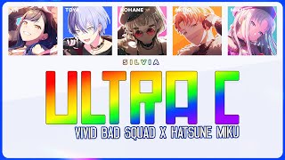 ULTRA C  Vivid BAD SQUAD X Hatsune Miku Lyrics  Line Distribution [upl. by Enois677]