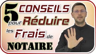 5 conseils pour réduire les frais de notaire [upl. by Ulund]