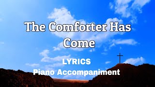 The Comforter Has Come Piano  Lyrics  Accompaniment  Hymns  Hymnals [upl. by Eyanaj]