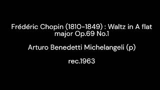 Chopin  Waltz in A flat major Op69 No1  Arturo Benedetti Michelangeli p 1963 [upl. by Anazraf]