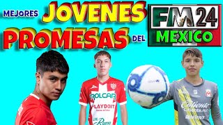 Jovenes Promesas Mexicanas En El Football Manager 24 [upl. by Yrome]