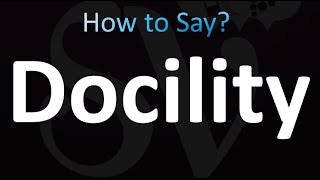 How to Pronounce Docility Correctly [upl. by Kinson984]