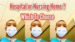 Which to choose as a CNA Hospital Setting or Nursing Home [upl. by Harcourt]